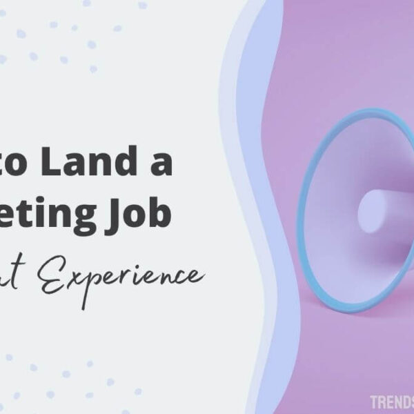 how-to-get-a-marketing-job-with-no-experience