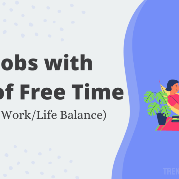 17 Jobs that Have A Lot of Free Time (Most Time Off)