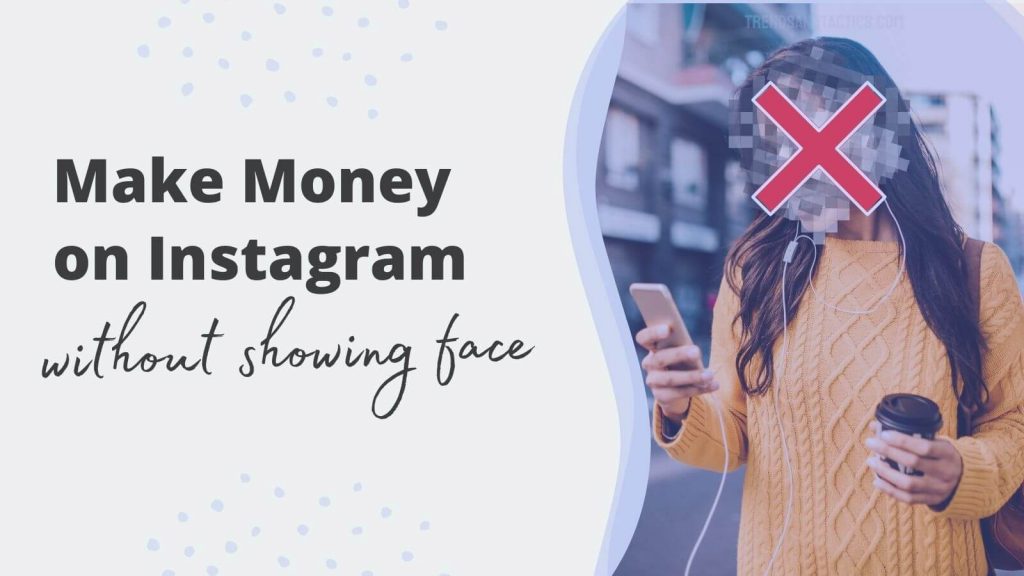 how-to-make-money-on-instagram-without-showing-your-face