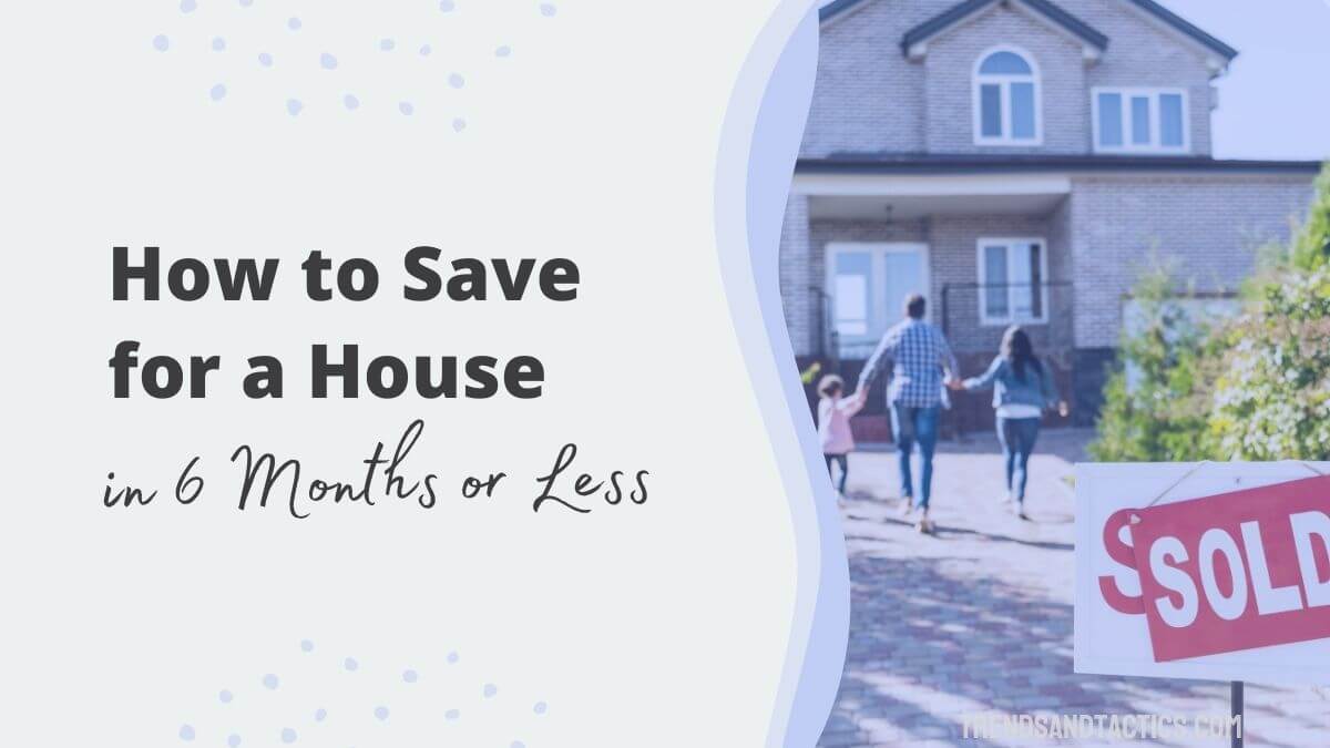 how-to-save-money-for-a-house-in-6-months