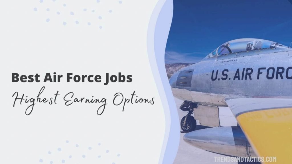 15 Best Air Force Jobs Highest Paying & In Demand