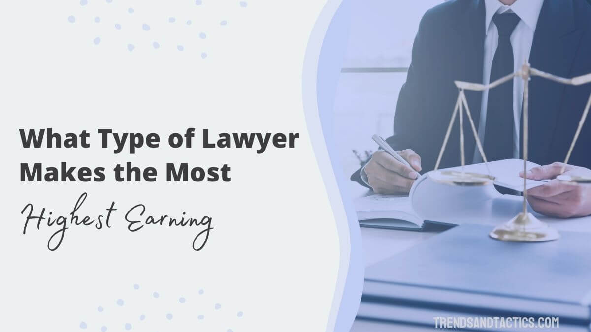what-type-of-lawyer-makes-the-most-money