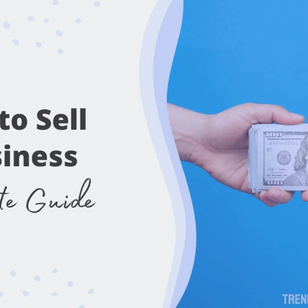 How to Sell a Business in 2023 for Top Dollar