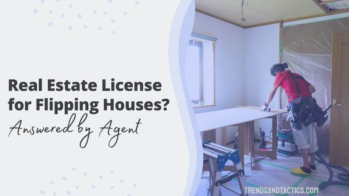 do-you-need-a-real-estate-license-to-flip-houses