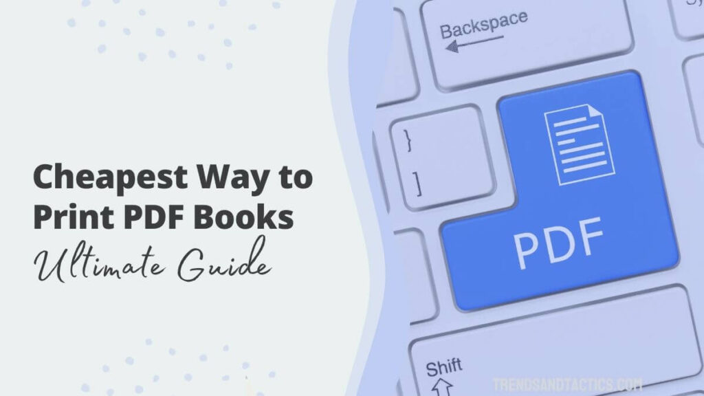 Cheapest Way To Print PDF Books In 2023 Top Ways 