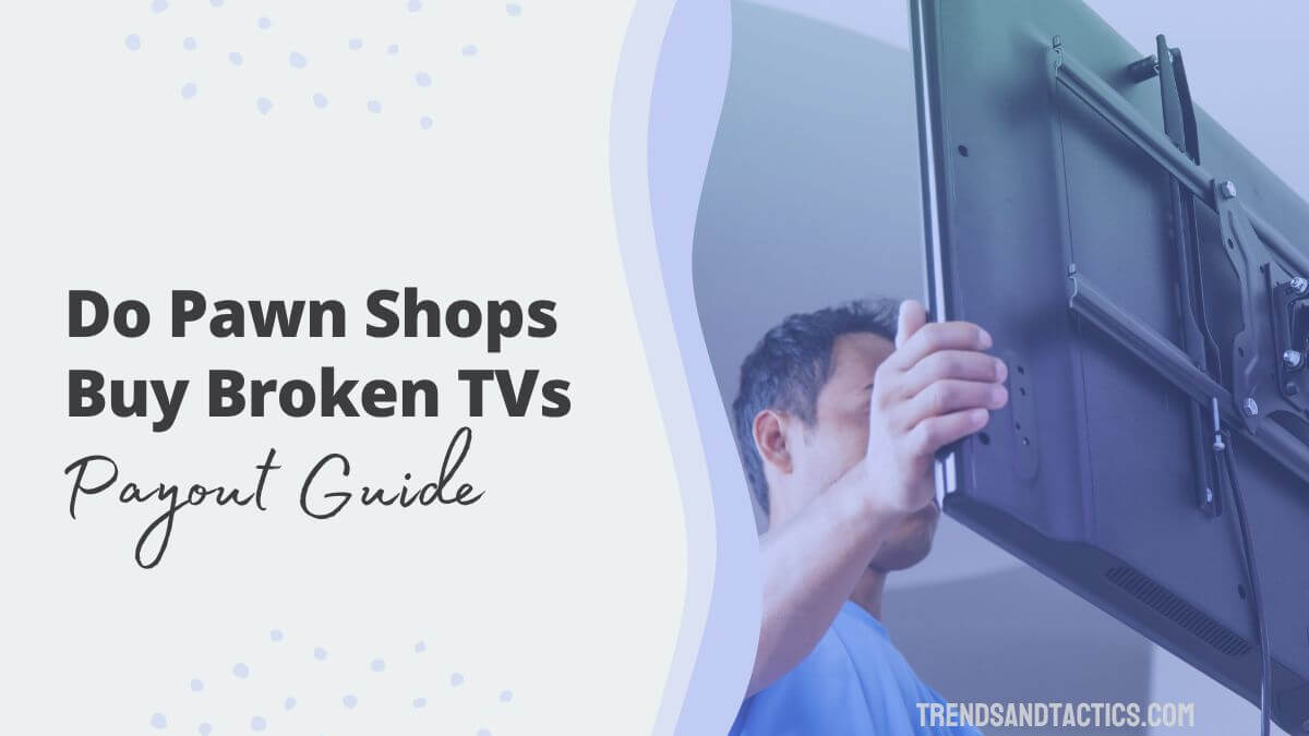 do-pawn-shops-buy-broken-tvs