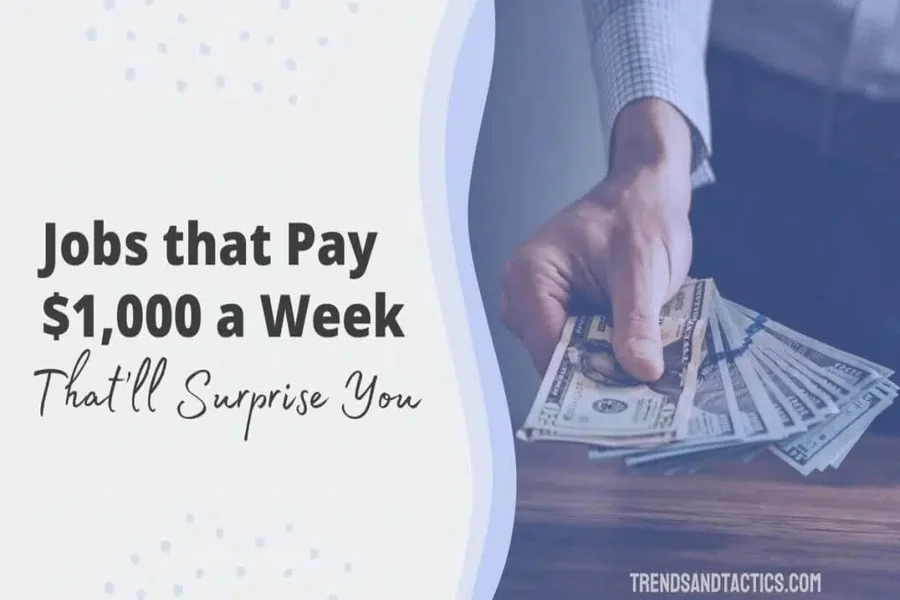 Jobs that Pay $1,000 a Week